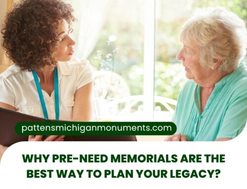 Why Pre-Need Memorials Are the Best Way to Plan Your Legacy