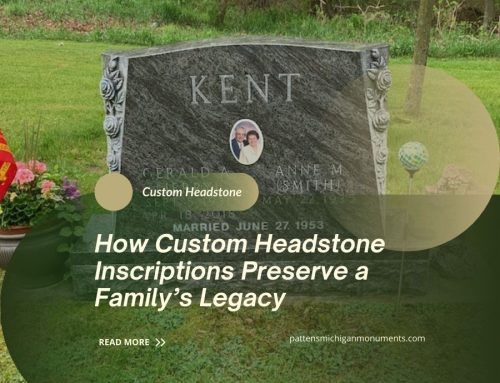 How Custom Headstone Inscriptions Preserve a Family’s Legacy