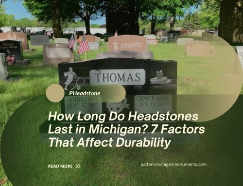 How Long Do Headstones Last in Michigan? 7 Factors That Affect Durability