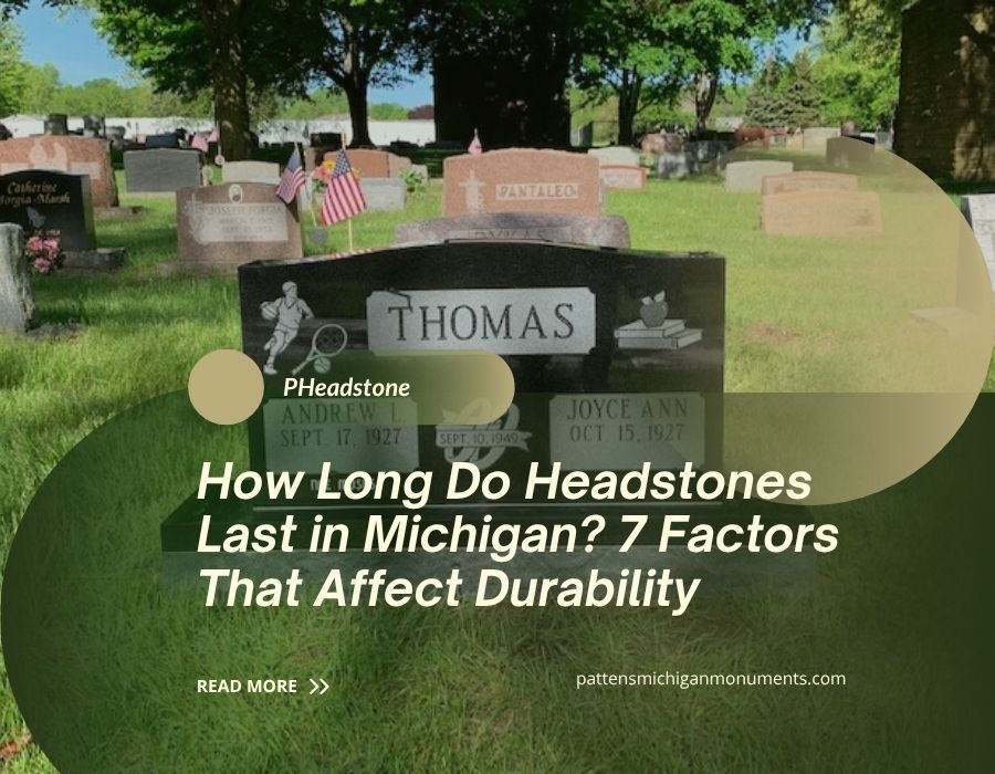How Long Do Headstones Last in Michigan