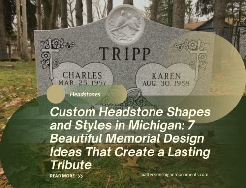 Custom Headstone Shapes and Styles in Michigan: 7 Beautiful Memorial Design Ideas for Families