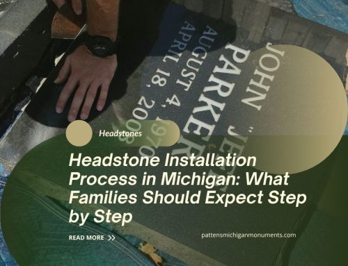 Headstone Installation Process in Michigan: What Families Should Expect Step by Step